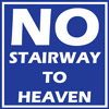 Schild mit der Aufschrift No Stairway to Heaven